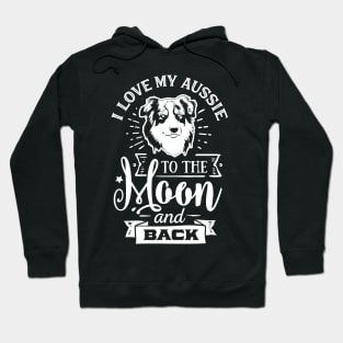 I Love my Aussie to the Moon and Back Ver. 2 Hoodie